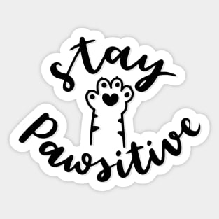 Stay Pawsitive Sticker